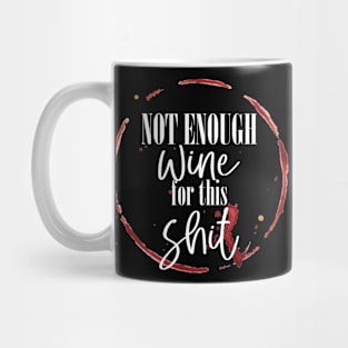 Not enough wine for this Mug